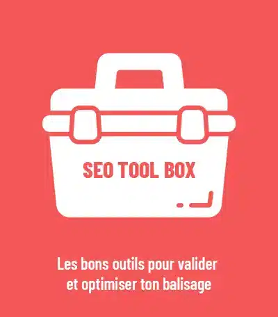 Les bons outils pour valider et optimiser ton balisage